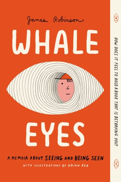 Whale Eyes - A Memoir About Seeing and Being Seen