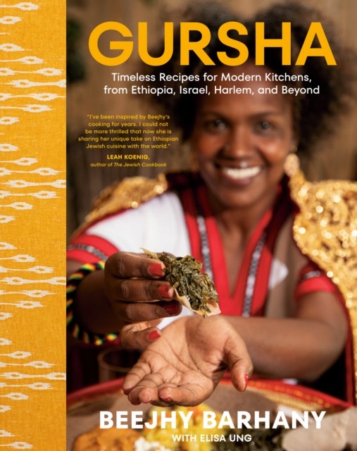 Gursha - Timeless Recipes for Modern Kitchens, from Ethiopia, Israel, Harlem, and Beyond: A Cookbook