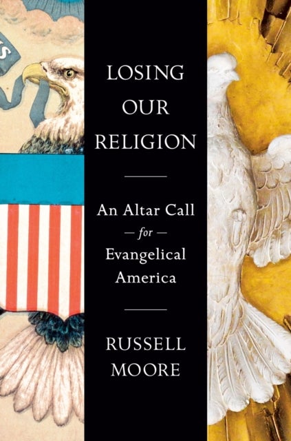 Losing Our Religion - An Altar Call for Evangelical America