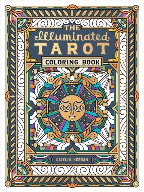 The Illuminated Tarot Coloring Book - Tarot Card Art Coloring Book