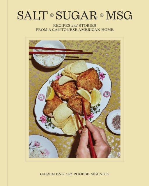 Salt Sugar MSG - Recipes and Stories from a Cantonese American Home