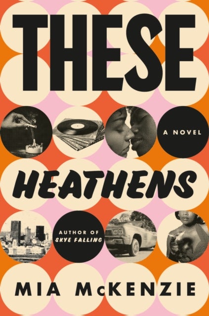 These Heathens - A Novel