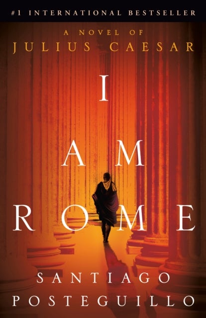 I Am Rome - A Novel
