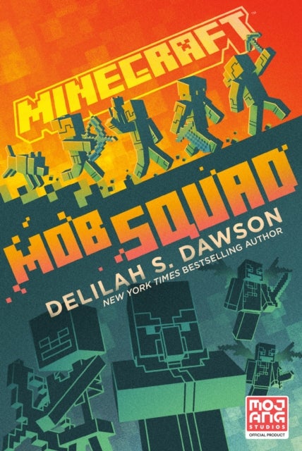 Minecraft: Mob Squad - An Official Minecraft Novel