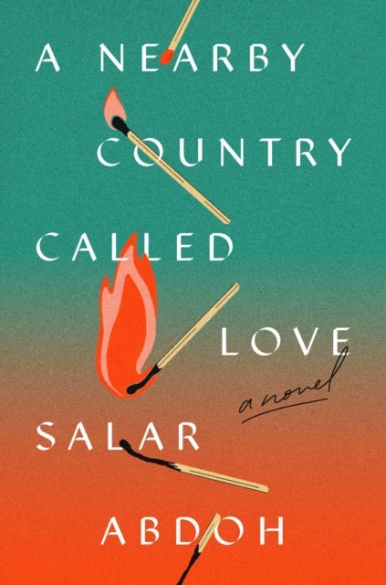 A Nearby Country Called Love - A Novel