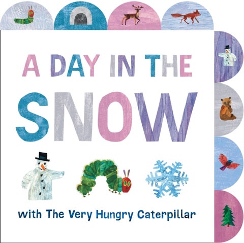 A Day in the Snow with The Very Hungry Caterpillar - A Tabbed Board Book