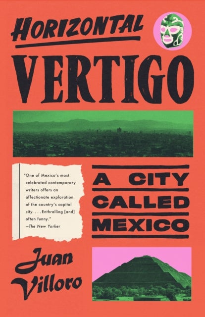 Horizontal Vertigo - A City Called Mexico