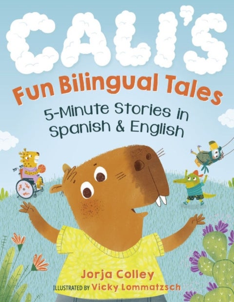 Cali'S Fun Bilingual Tales - 5-Minute Stories in Spanish and English