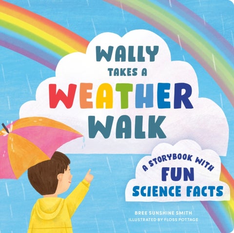 Wally Takes a Weather Walk - A Story Book with Fun Science Facts