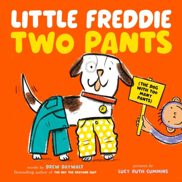 Little Freddie Two Pants - (The Dog with Too Many Pants)