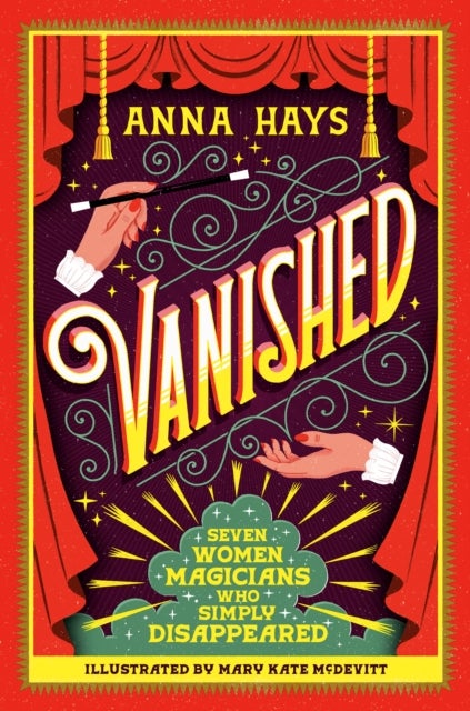 Vanished: Seven Women Magicians Who Simply Disappeared - Seven Women Magicians Who Simply Disappeared