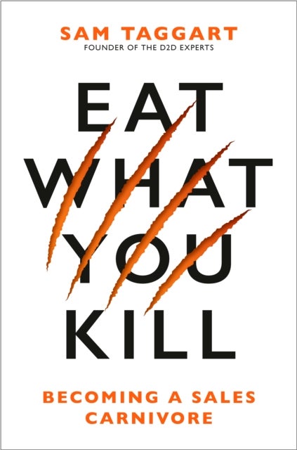Eat What You Kill - Becoming a Sales Carnivore
