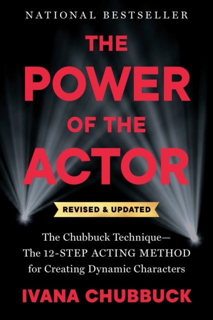 The Power of the Actor, Revised and Updated - The Chubbuck Technique - The 12-Step Acting Method for Creating Dynamic Characters