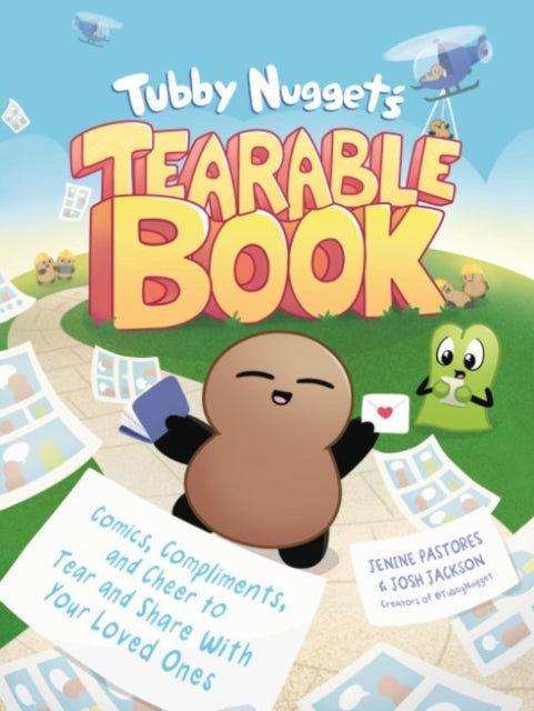 Tubby Nugget's Tearable Book - Comics, Compliments, and Cheer to Tear and Share with Your Loved Ones