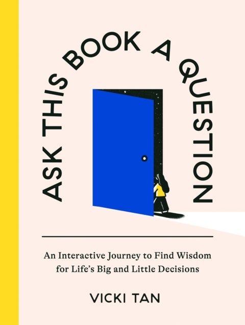 Ask This Book a Question - An Interactive Journey to Find Wisdom for Life's Big and Little Decisions