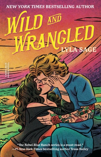 Wild and Wrangled - A Rebel Blue Ranch Novel