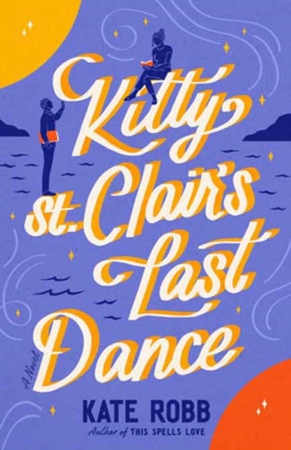 Kitty St. Clair's Last Dance - A Novel