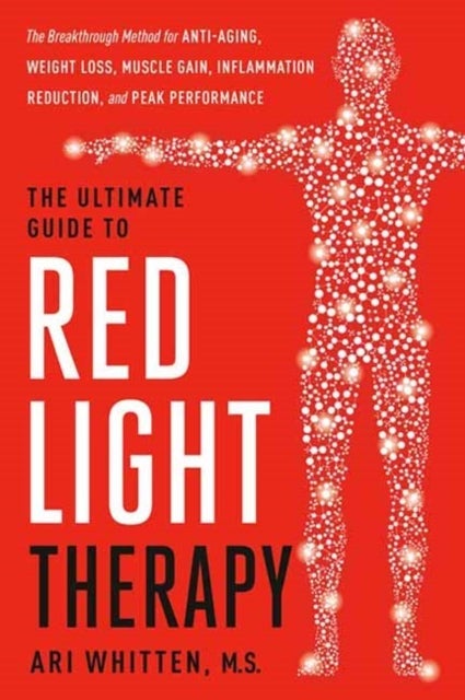 The Ultimate Guide to Red Light Therapy, Revised E