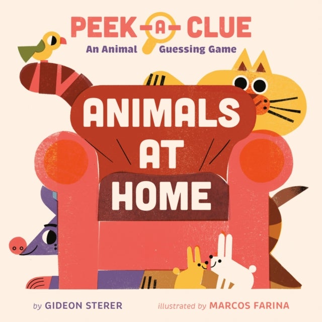 Peek-a-Clue: Animals at Home - An Animal Guessing Game
