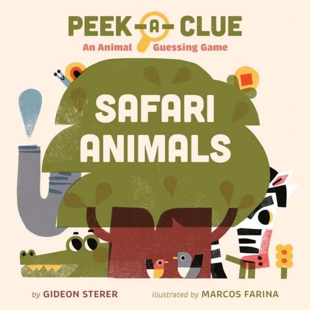 Peek-a-Clue: Safari Animals - An Animal Guessing Game