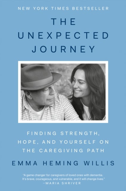 The Unexpected Journey - Finding Strength, Hope, and Yourself on the Caregiving Path