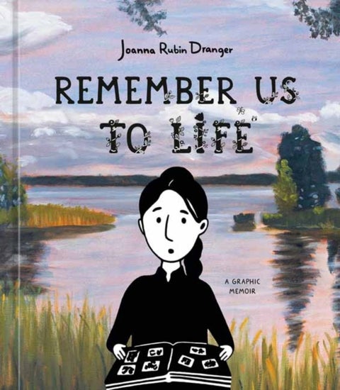Remember Us to Life - A Graphic Memoir