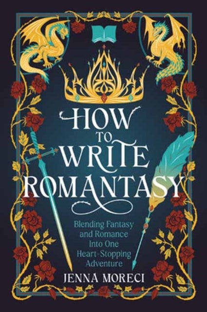 How to Write Romantasy - Blending Fantasy and Romance Into One Heart-Stopping Adventure