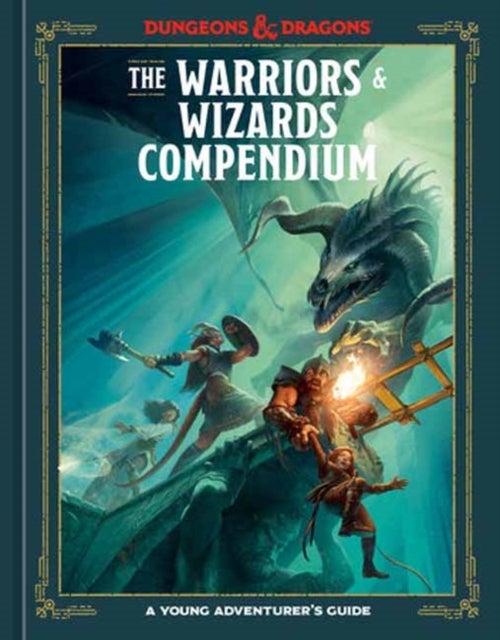 The Warriors & Wizards Compendium (Dungeons & Dragons) - A Young Adventurer's Guide