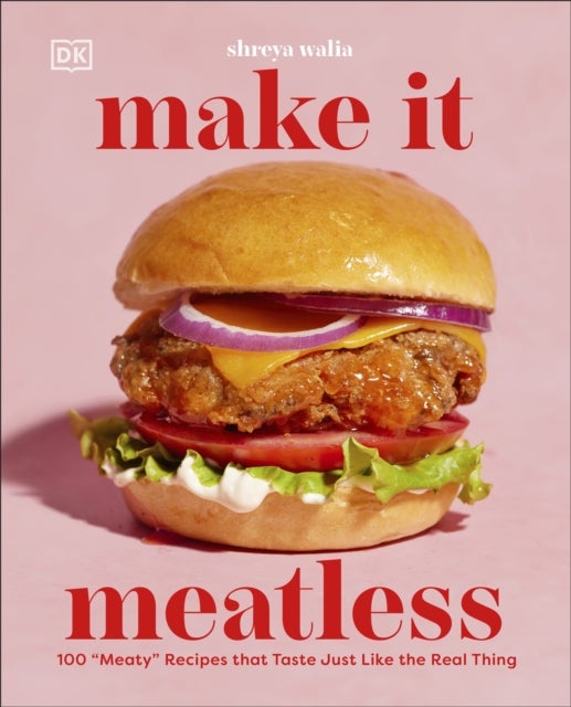 Make It Meatless - 100 "Meaty" Recipes that Taste Just Like the Real Thing