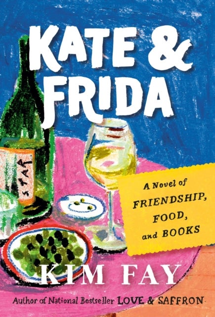 Kate & Frida - A Novel of Friendship, Food, and Books