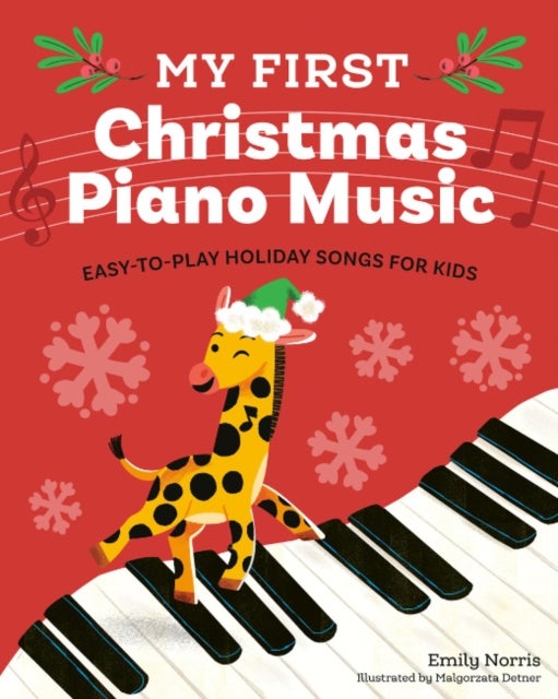 My First Christmas Piano Music - Easy-To-Play Holiday Songs for Kids