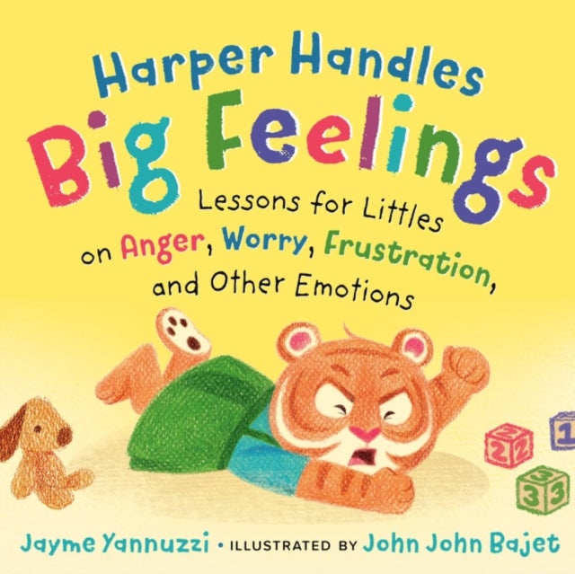 Harper Handles Big Feelings - Lessons for Littles on Anger, Worry, Frustration, and Other Emotions