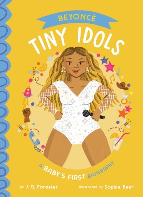 Beyonce: A Baby's First Biography - A Baby's First Biography