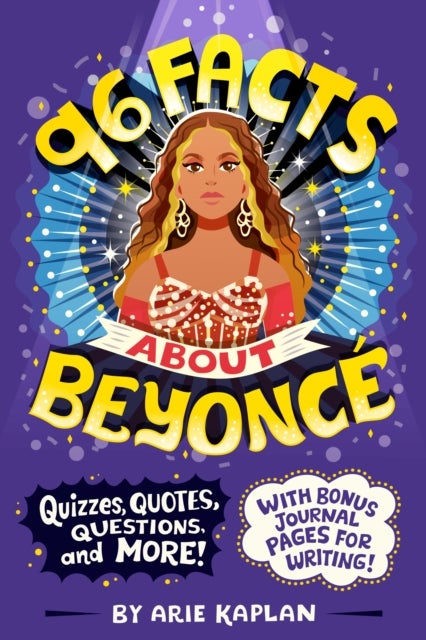 96 Facts About Beyonce - Quizzes, Quotes, Questions, and More! With Bonus Journal Pages for Writing!