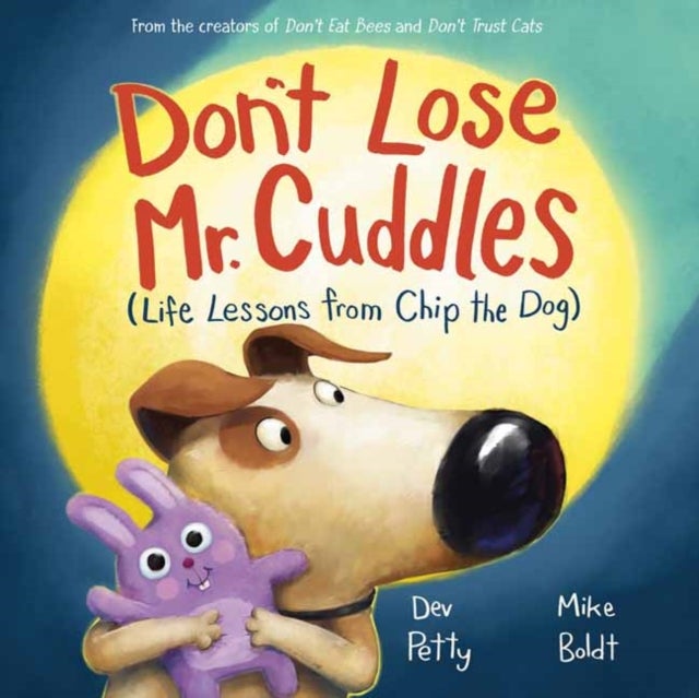 Don't Lose Mr. Cuddles - Life Lessons from Chip the Dog