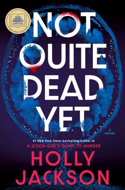 Not Quite Dead Yet: A GMA Book Club Pick - A Novel