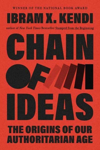 Chain of Ideas - The Origins of Our Authoritarian Age