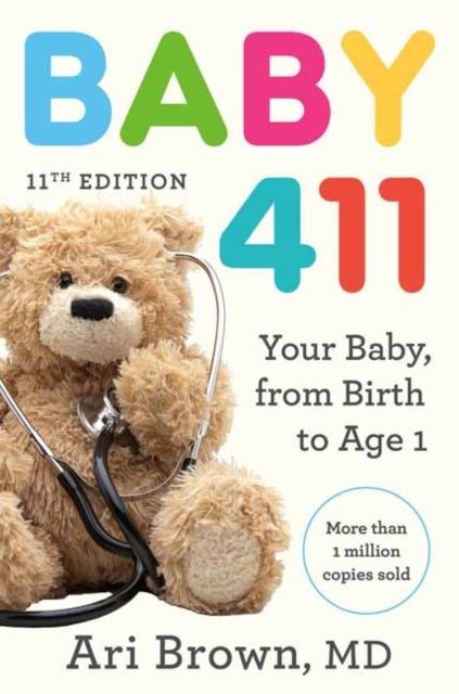 Baby 411, 11th Edition - Your Baby, from Birth to Age 1