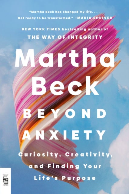 Beyond Anxiety - Curiosity, Creativity, and Finding Your Life's Purpose