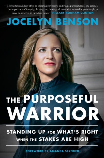The Purposeful Warrior - Standing Up for What's Right When the Stakes Are High