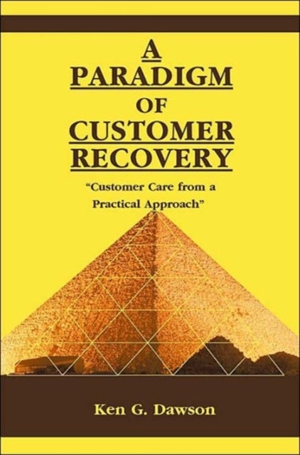 A Paradigm of Customer Recovery - "Customer Care from a Practical Approach"