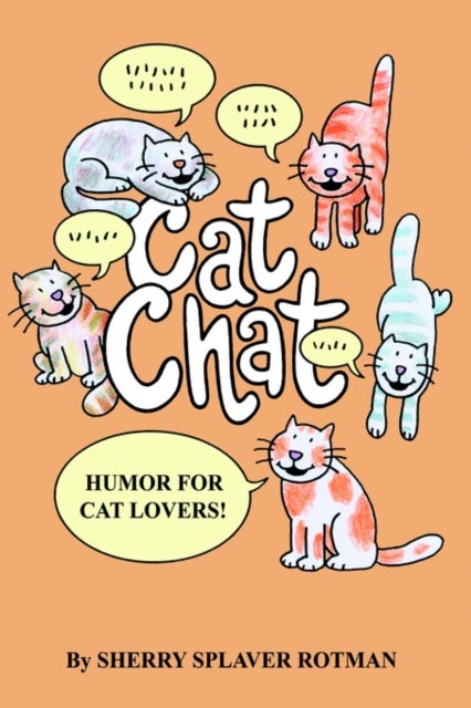 Cat Chat - Humor for Cat Lovers