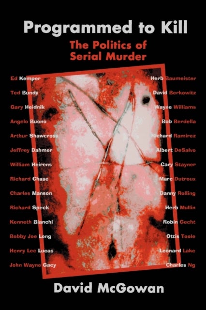 Programmed to Kill - The Politics of Serial Murder