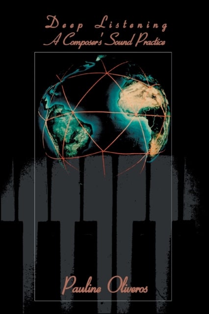 Deep Listening - A Composer's Sound Practice