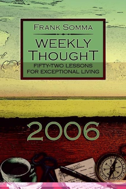 Weekly Thought - Fifty-Two Lessons for Exceptional Living