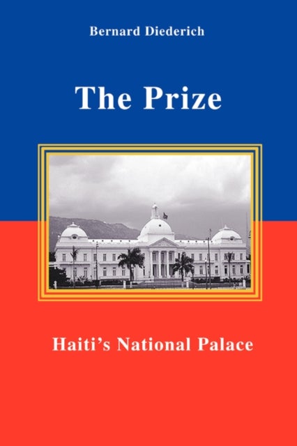 The Prize - Haiti's National Palace