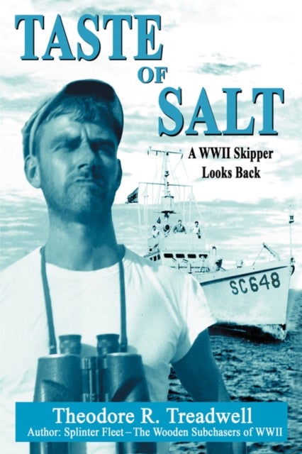 Taste of Salt - A WWII Skipper Looks Back