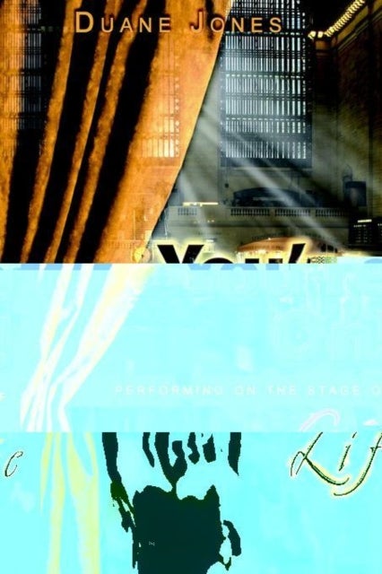 You're On! - Performing on the Stage of Life