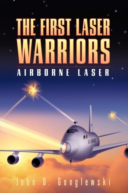 The First Laser Warriors - Airborne Laser