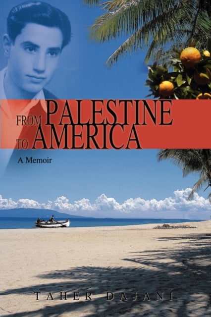 From Palestine to America - A Memoir